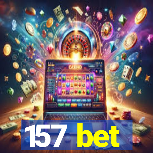 157 bet